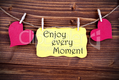 Yellow Lable Saying Enjoy Every Moment
