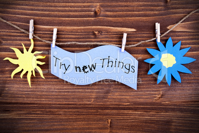 Light Blue Lable Saying Try New Things