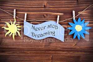 Blue Label With Life Quote Never Stop Dreaming