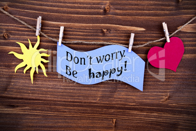 Blue Label With Life Quote Dont Worry Be Happy