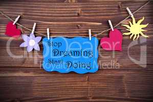 Blue Label With Life Quote Stop Dreaming Start Doing