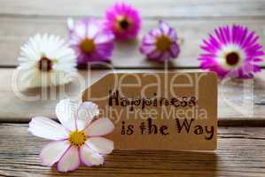 Label With Life Quote Happiness Is The Way With Cosmea Blossoms