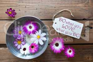 Silver Bowl With Cosmea Blossoms With Life Quote Do What You Love What You Do