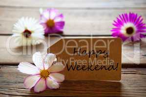 Label With Text Happy Weekend With Cosmea Blossoms