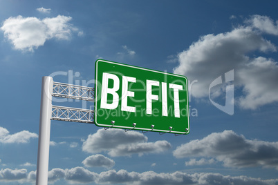 Be fit against sky and clouds