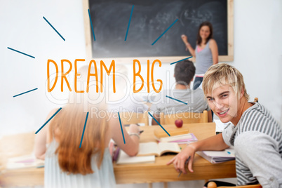 Dream big against students in a classroom