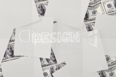 Design against white paper strewn over dollar bills