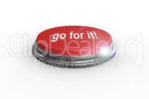 Go for it against digitally generated red push button