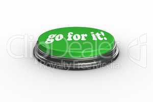 Go for it on digitally generated green push button