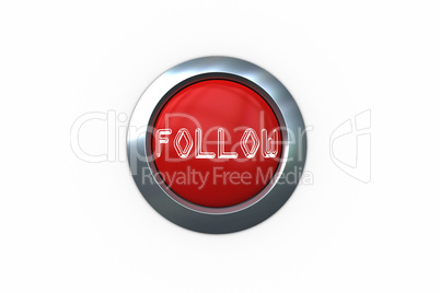 Follow on digitally generated red push button