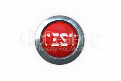 Test on digitally generated red push button