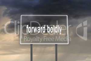 Billboard with inscription Forward boldly