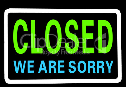 Closed we are sorry