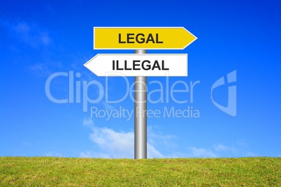 Schild Wegweiser: Legal Illegal