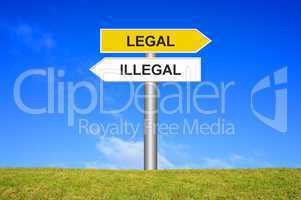 Schild Wegweiser: Legal Illegal