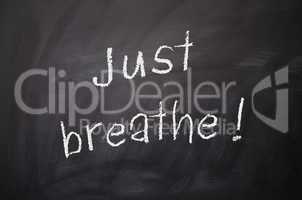 Just breathe !