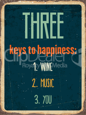 Retro metal sign "Three keys to happiness: wine, music, you"