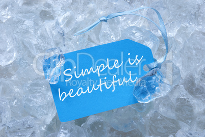 Blue Label On Ice With Simple Is Beautiful