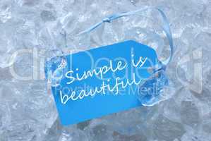 Blue Label On Ice With Simple Is Beautiful