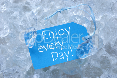Label On Ice With Enjoy Every Day
