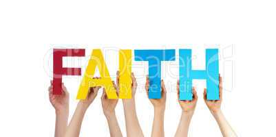 People Hands Holding Colorful Straight Word Faith