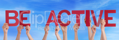 Hands Holding Red Straight Word Be Active Blue Sky