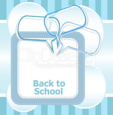 back to school. Design elements, speech bubble for the text, education concept