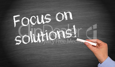 Focus on solutions !
