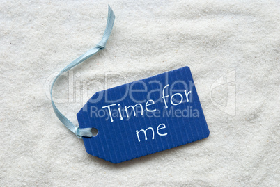 Time For Me On Blue Label Sand Background