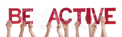 People Hands Holding Red Straight Word Be Active
