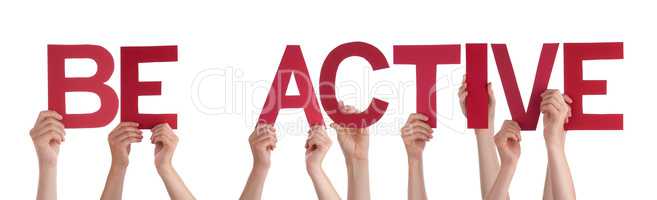 People Hands Holding Red Straight Word Be Active