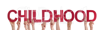 Many People Hands Holding Red Straight Word Childhood