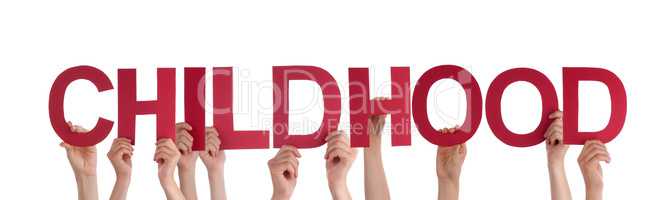 Many People Hands Holding Red Straight Word Childhood