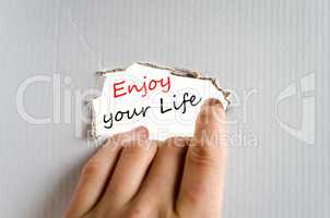 Enjoy your life Text Concept