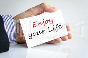 Enjoy your life Text Concept