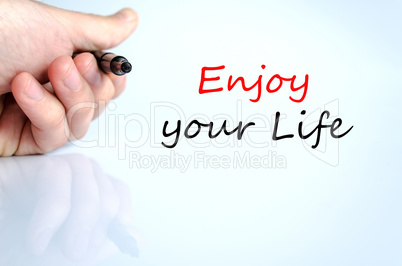 Enjoy your life Text Concept