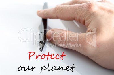 Protect our planet Text Concept