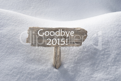 Christmas Sign With Snow And Text Goodbye 2015