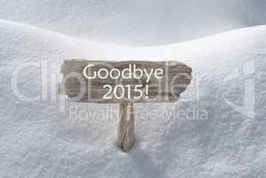 Christmas Sign With Snow And Text Goodbye 2015