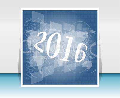 world map on business digital touch screen, happy new year 2016 concept