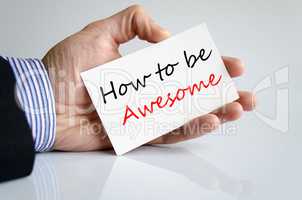 How to be awesome Text Concept