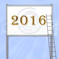 Ladder leaning against advertising sign with year 2016