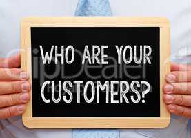 Who are your Customers ?