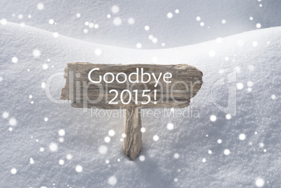 Christmas Sign Snow And Snowflakes Goodbye 2015