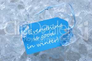 Label On Ice With Everything Is Good In Winter