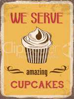 Retro metal sign " We serve amazing cupcakes "