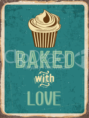Retro metal sign " Cupcakes - baked with love "