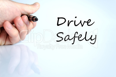 Drive safely text concept