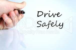 Drive safely text concept