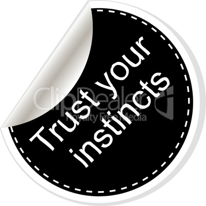 Trust your instincts. Inspirational motivational quote. Simple trendy design. Black and white stickers.